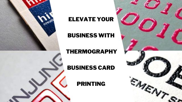 Elevate Your Business with Thermography Business Card Printing